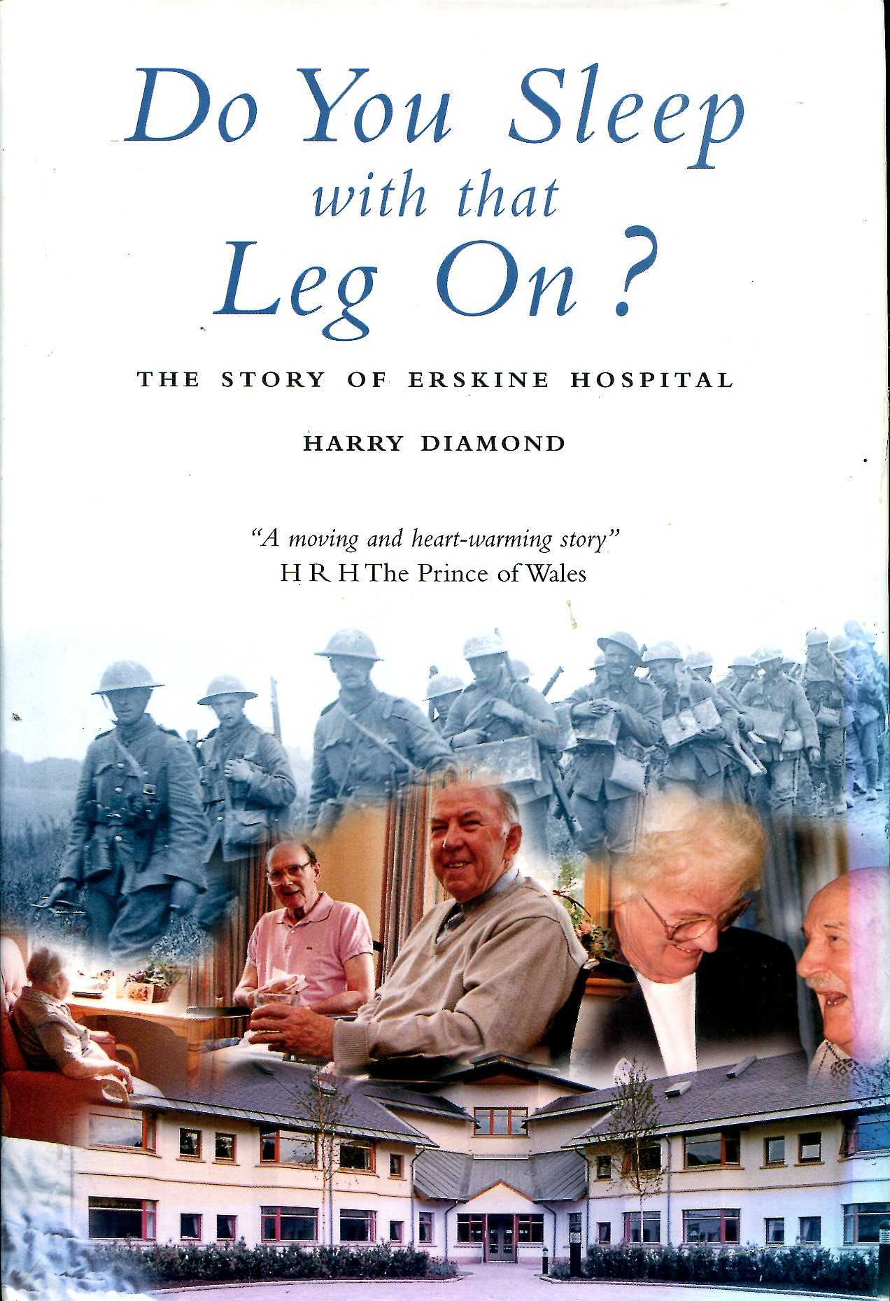 Image for Do You Sleep with that Leg On? The Story of Erskine Hospital