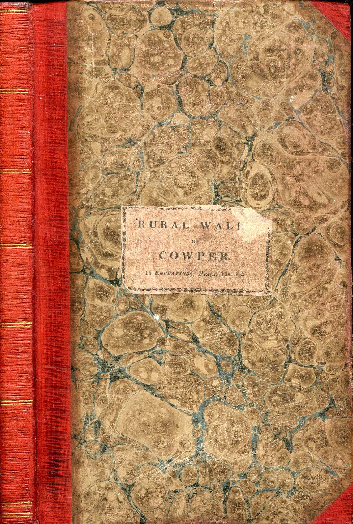 Image for The Rural Walks of Cowper; displayed in a series of views near Olney, Bucks, representing the scenery exemplified in his Poems