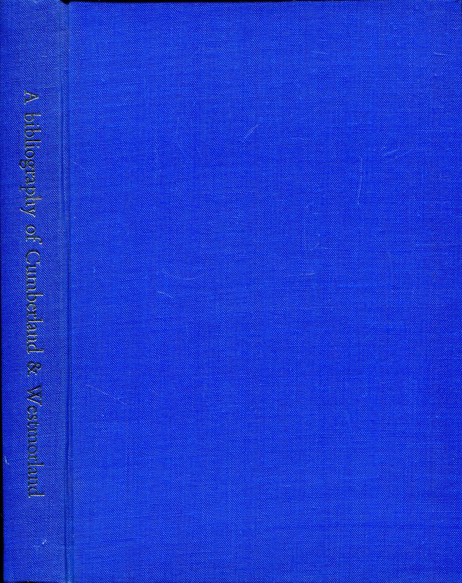 Image for A Bibliography of the History and Topography of Cumberland & Westmorland