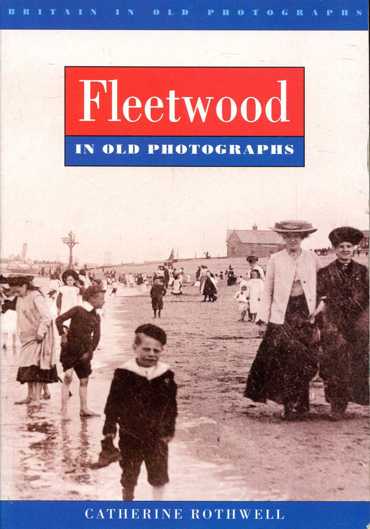 Image for Fleetwood in Old Photographs (Britain in Old Photographs)