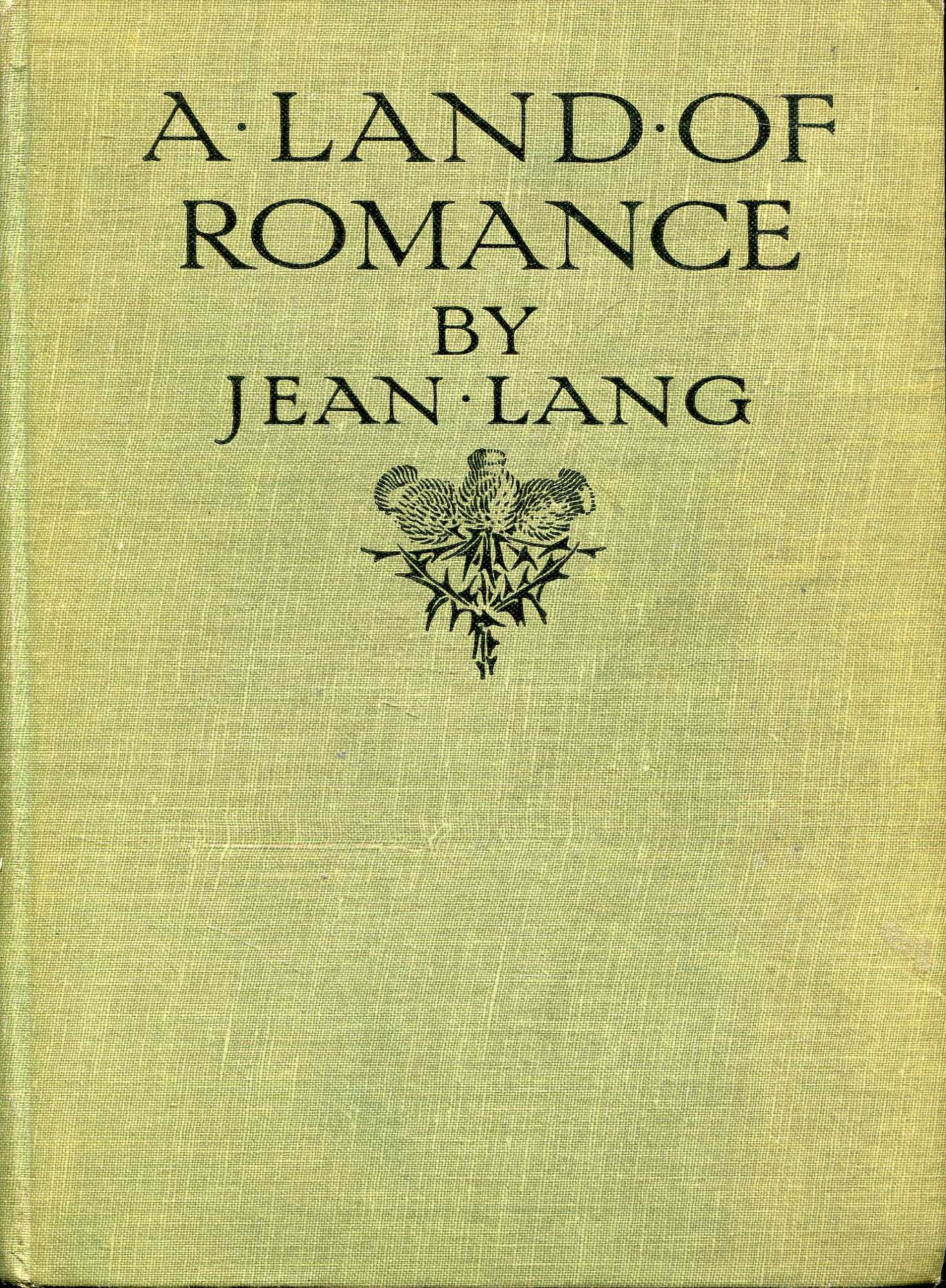 Image for A Land of Romance : the Border, its history and legend