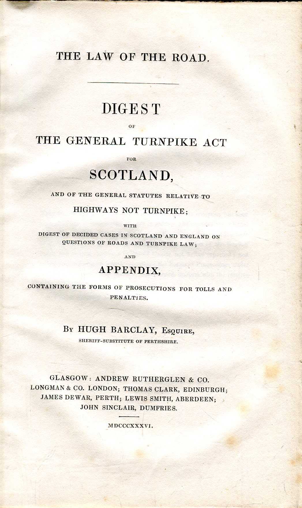 The Law of the Road Digest of The General Turnpike Act for Scotland