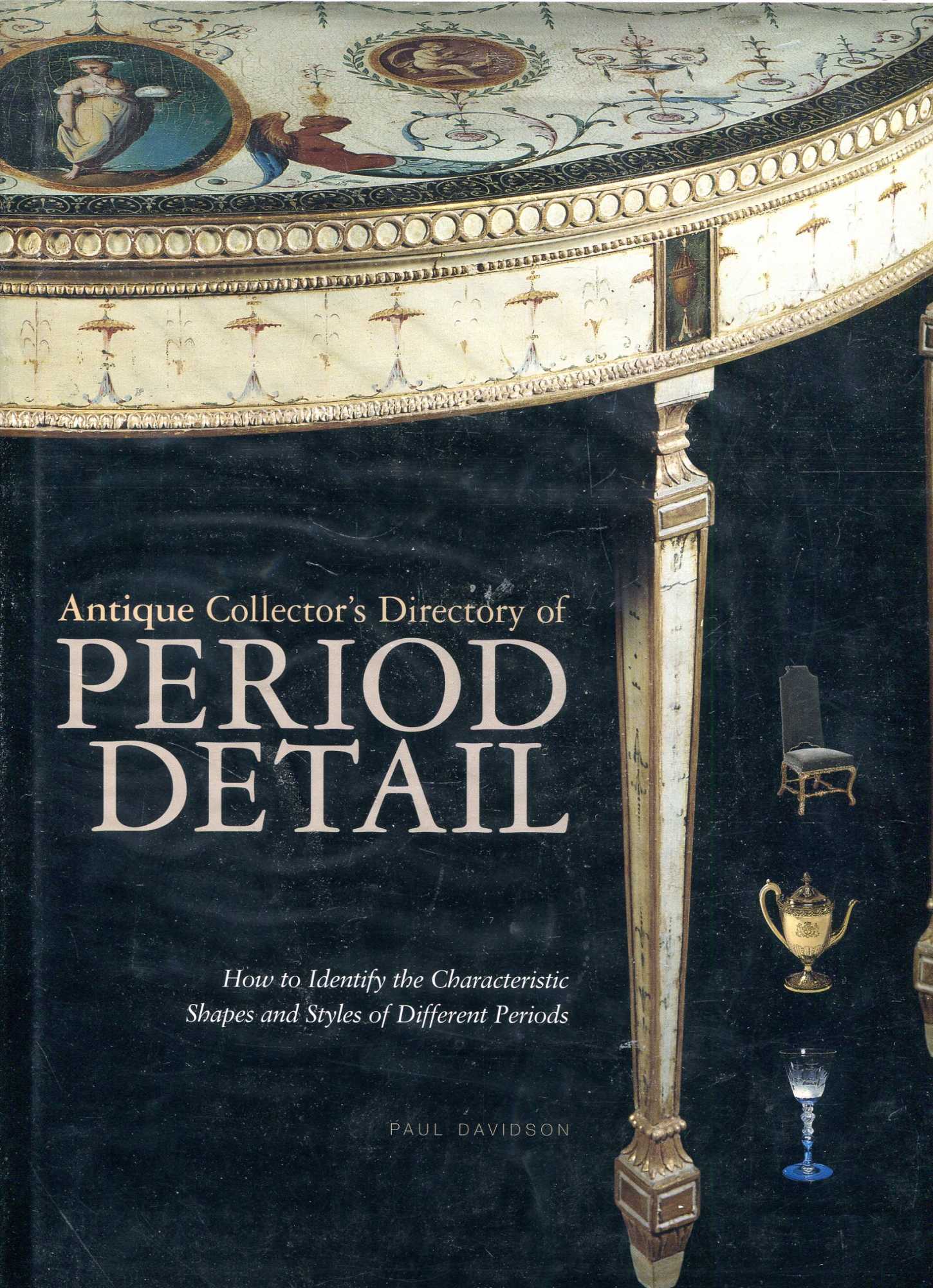 Antique Collector's Directory of Period Detail How to Identify the Key