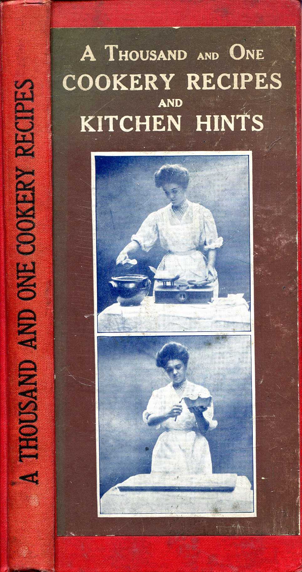 Image for A Thousand and One Cookery Recipes and Kitchen Hints, alphabetically arranged