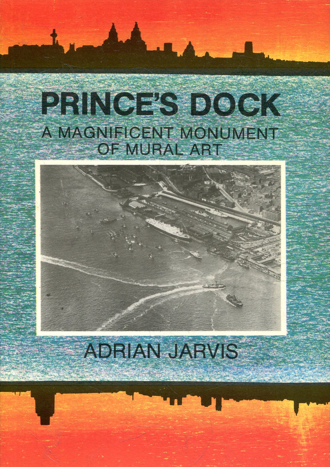 Image for A Magnificent Monument of Mural Art - The Story of Prince's Dock