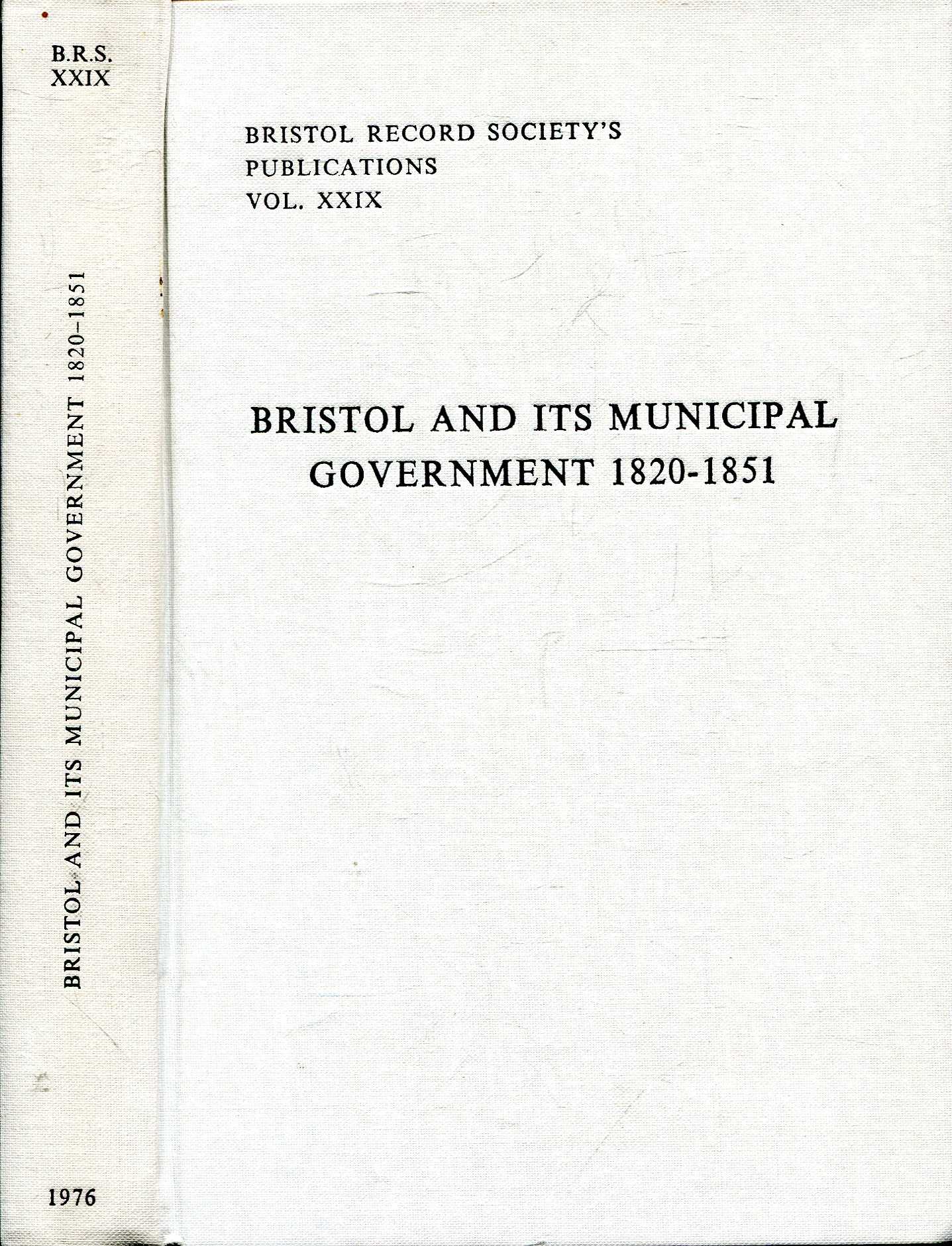 Bristol and Its Municipal Government 18201851 Bristol Record Society