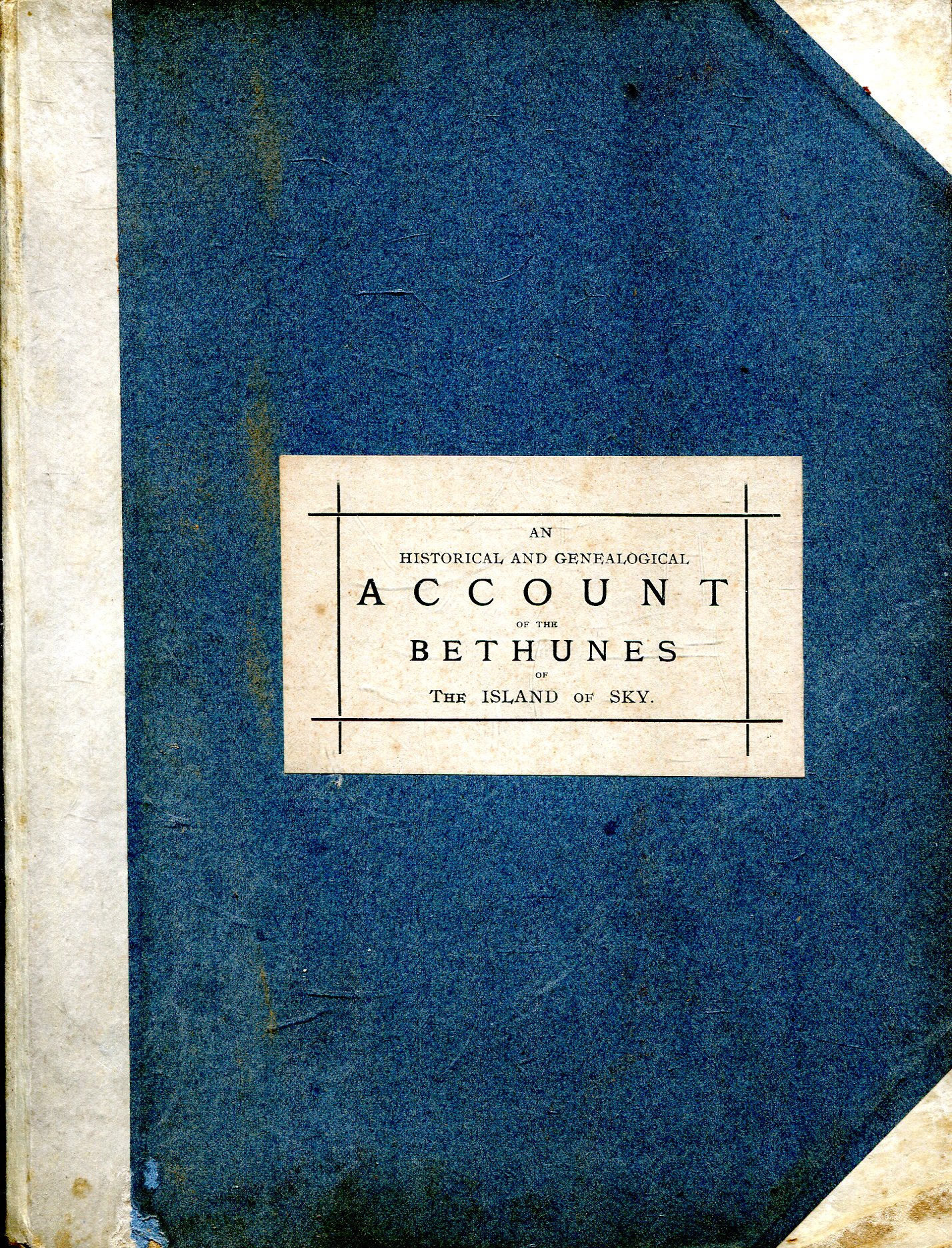 Image for An Historical and Genealogical Account of the Bethunes of The Island of Skye
