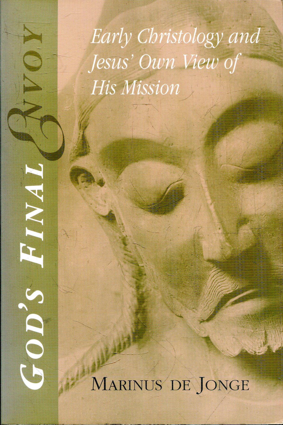 Image for God's Final Envoy: Early Christology and Jesus' Own View of His Mission