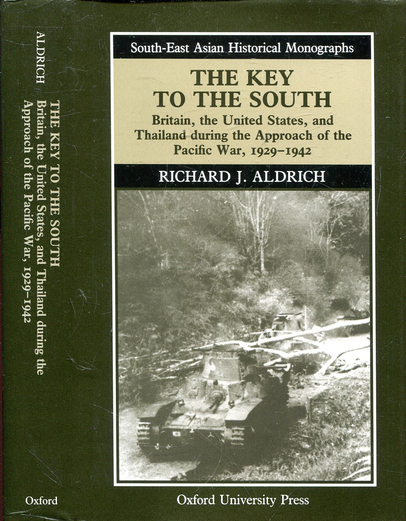 Image for The Key to the South: Britain, the United States, and Thailand during the Approach of the Pacific War, 1929-1942 (South-East Asian Historical Monographs)