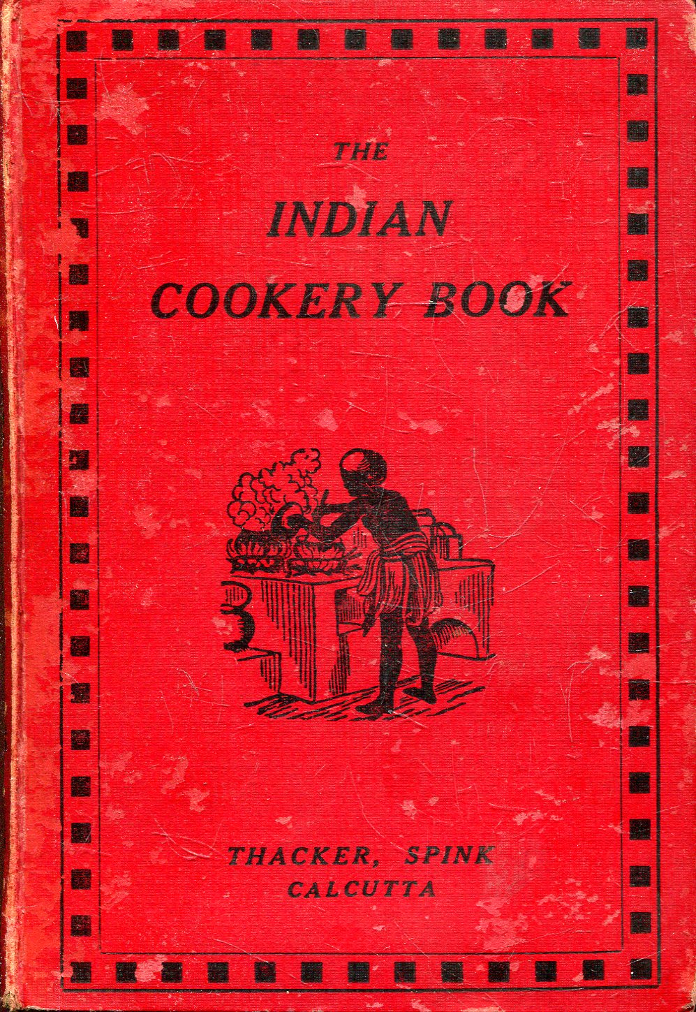 Image for The Indian Cookery Book, a practical handbook to the Kitchen in India
