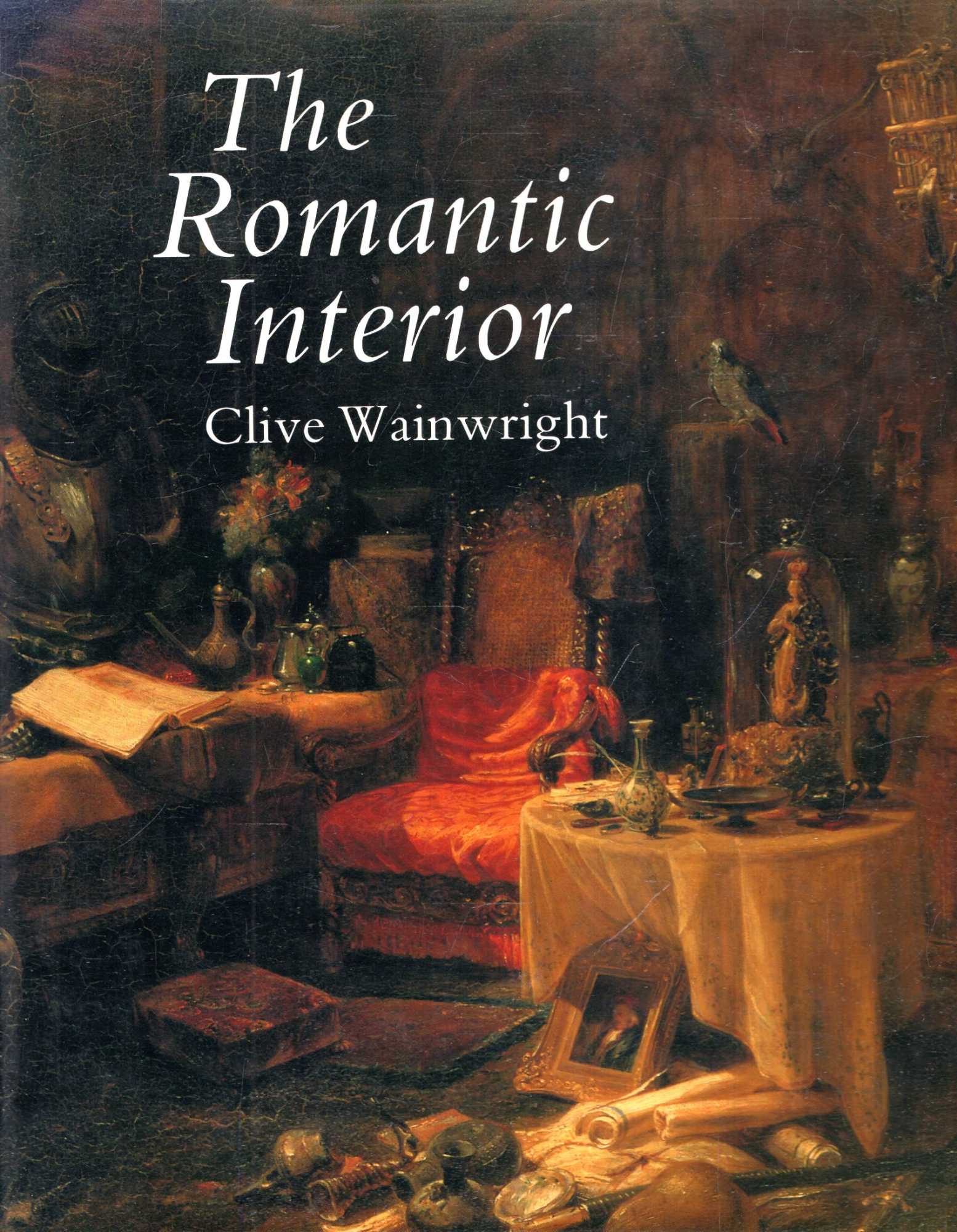 Image for The Romantic Interior: The British Collector at Home, 1750-1850