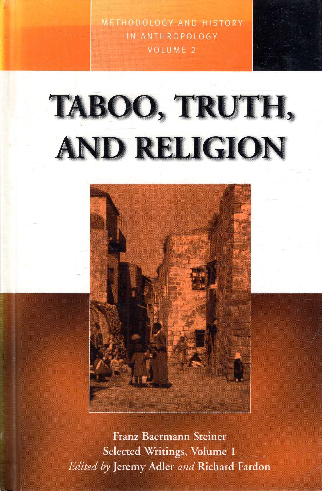 Image for Franz Baermann Steiner Selected Writings volume I : Taboo, Truth and Religion
