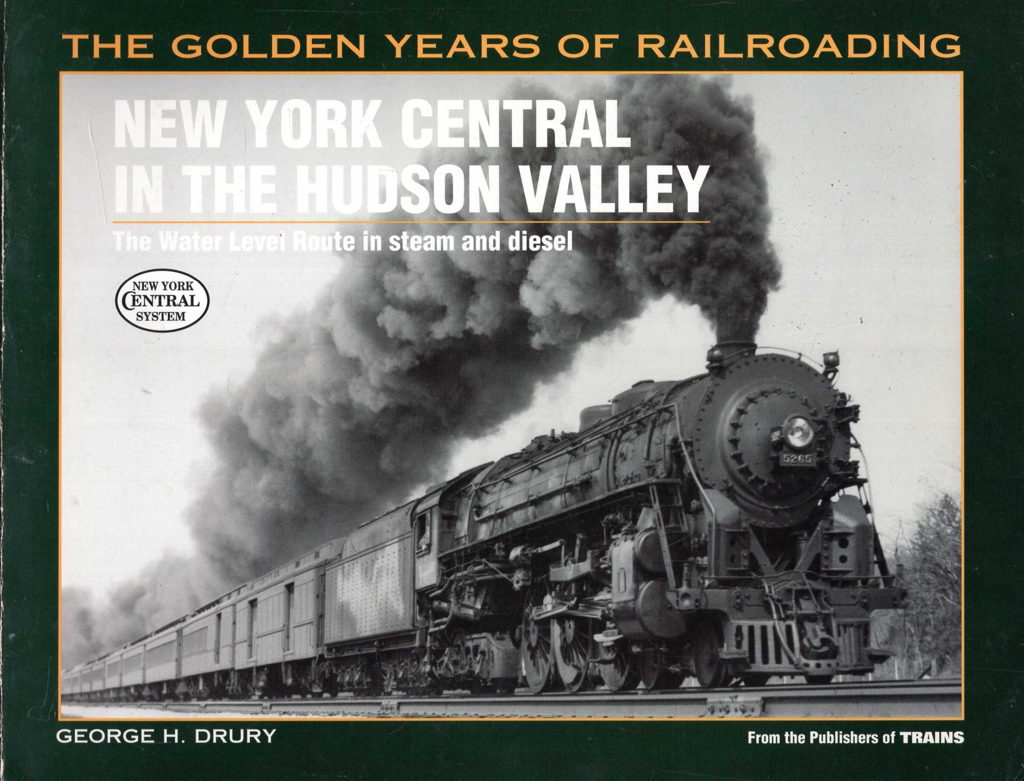 Image for New York Central in the Hudson Valley: The Water Level Route in Steam and Diesel (Golden Years of Railroading)