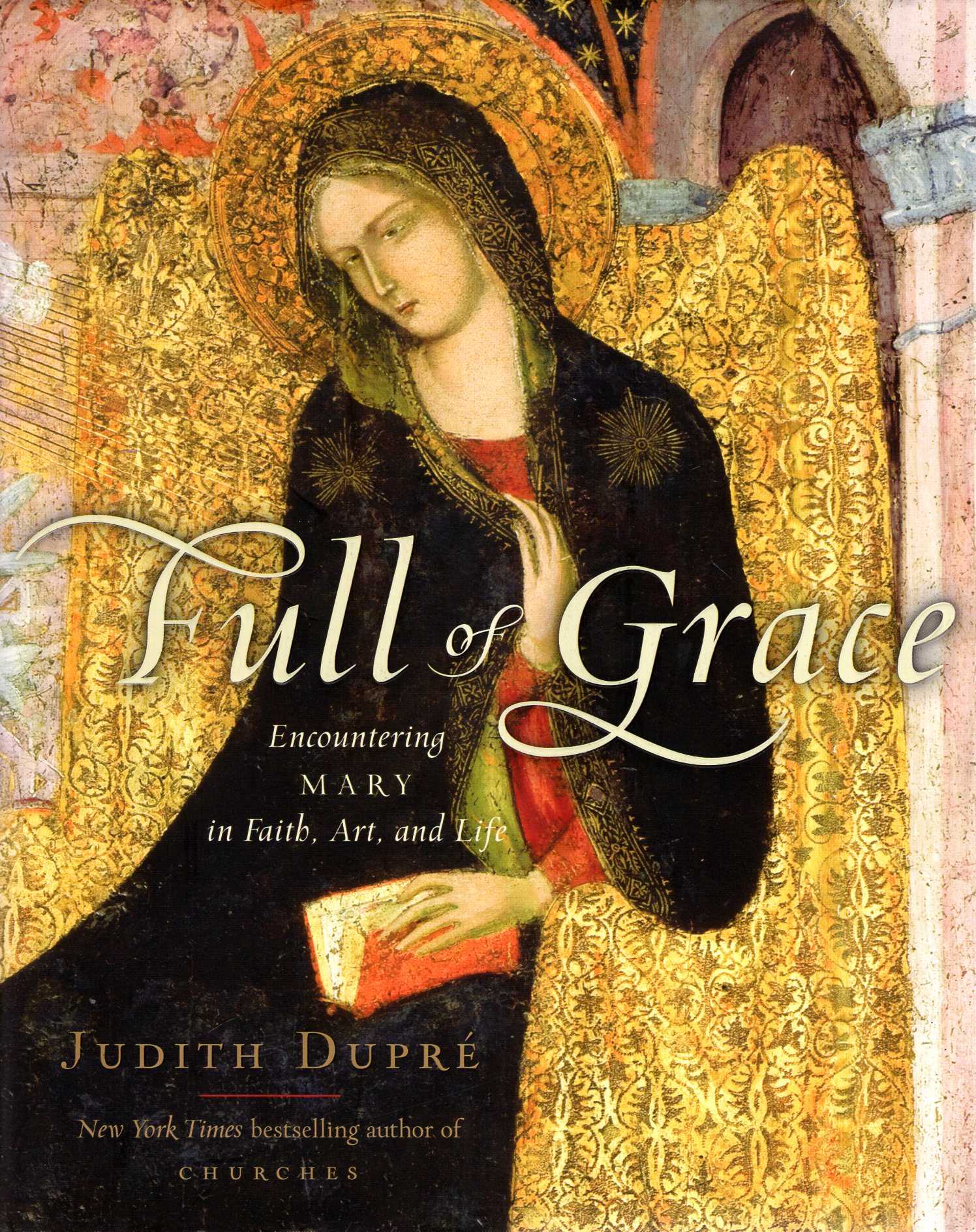 Image for Full of Grace: Encountering Mary in Faith, Art, and Life