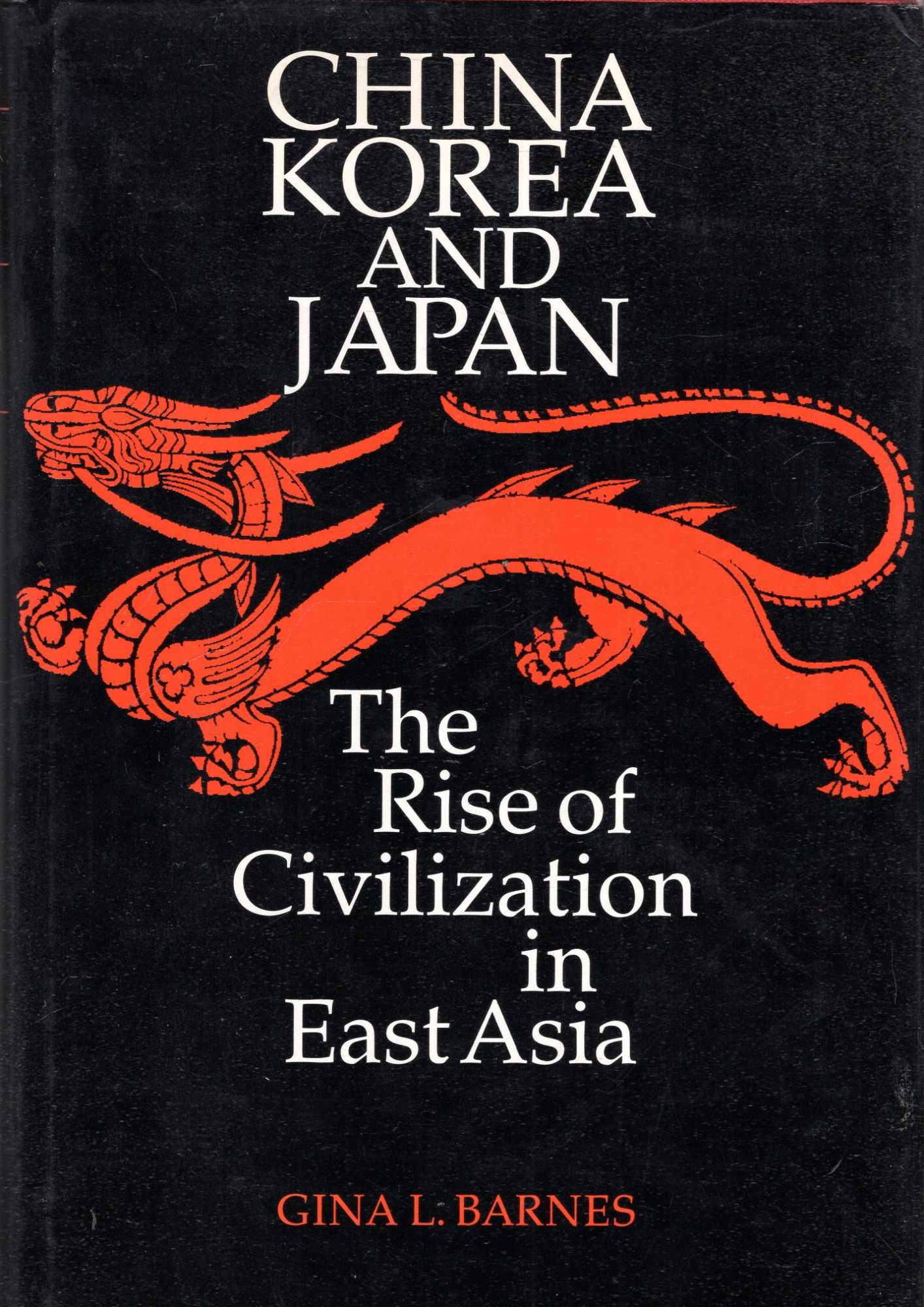Image for China Korea and Japan: The Rise of Civilization in East Asia