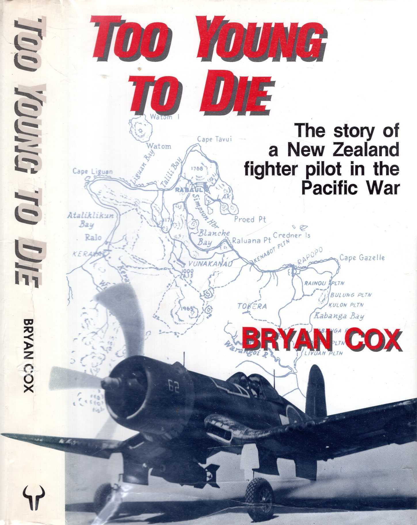 Image for Too Young to Die : the story of a New Zealand fighter pilot in the Pacific War