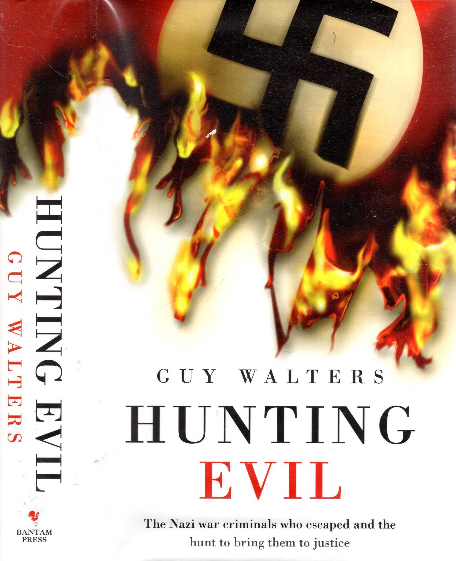 Image for Hunting Evil: How the Nazi War Criminals Escaped and the Hunt to Bring Them to Justice