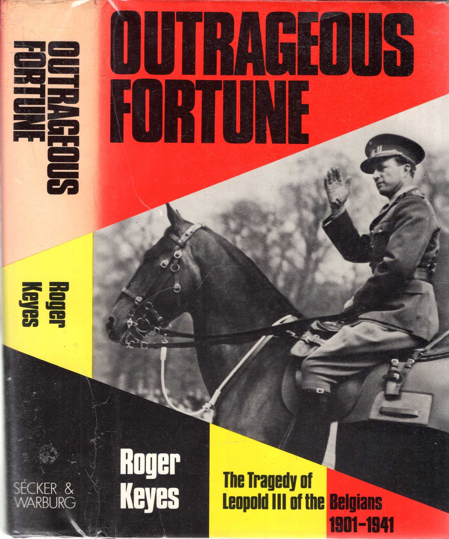 Image for Outrageous Fortune: The Tragedy of Leopold III of the Belgians, 1901-41