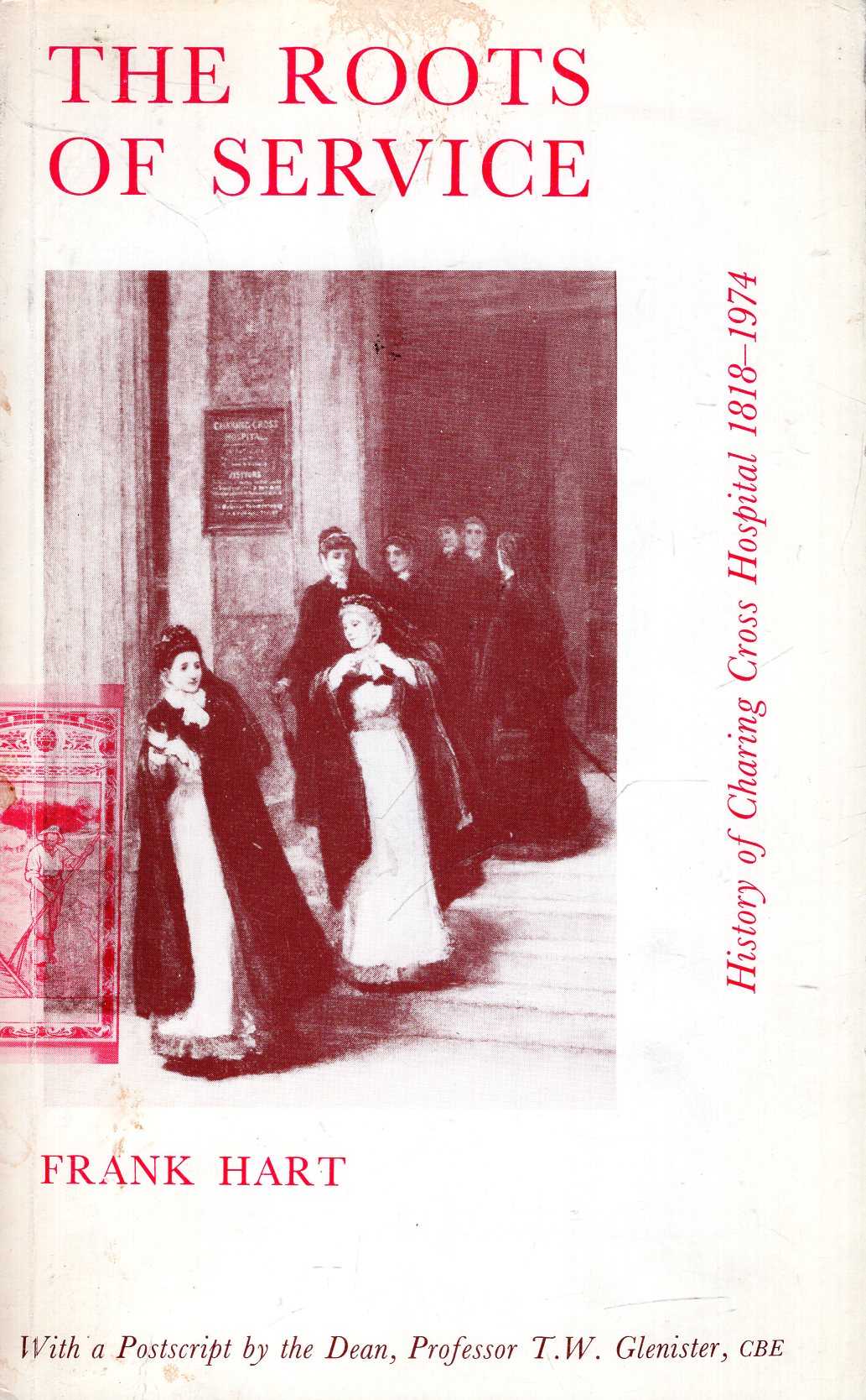 Image for The Roots of Service : History of Charing Cross Hospital 1818-1974
