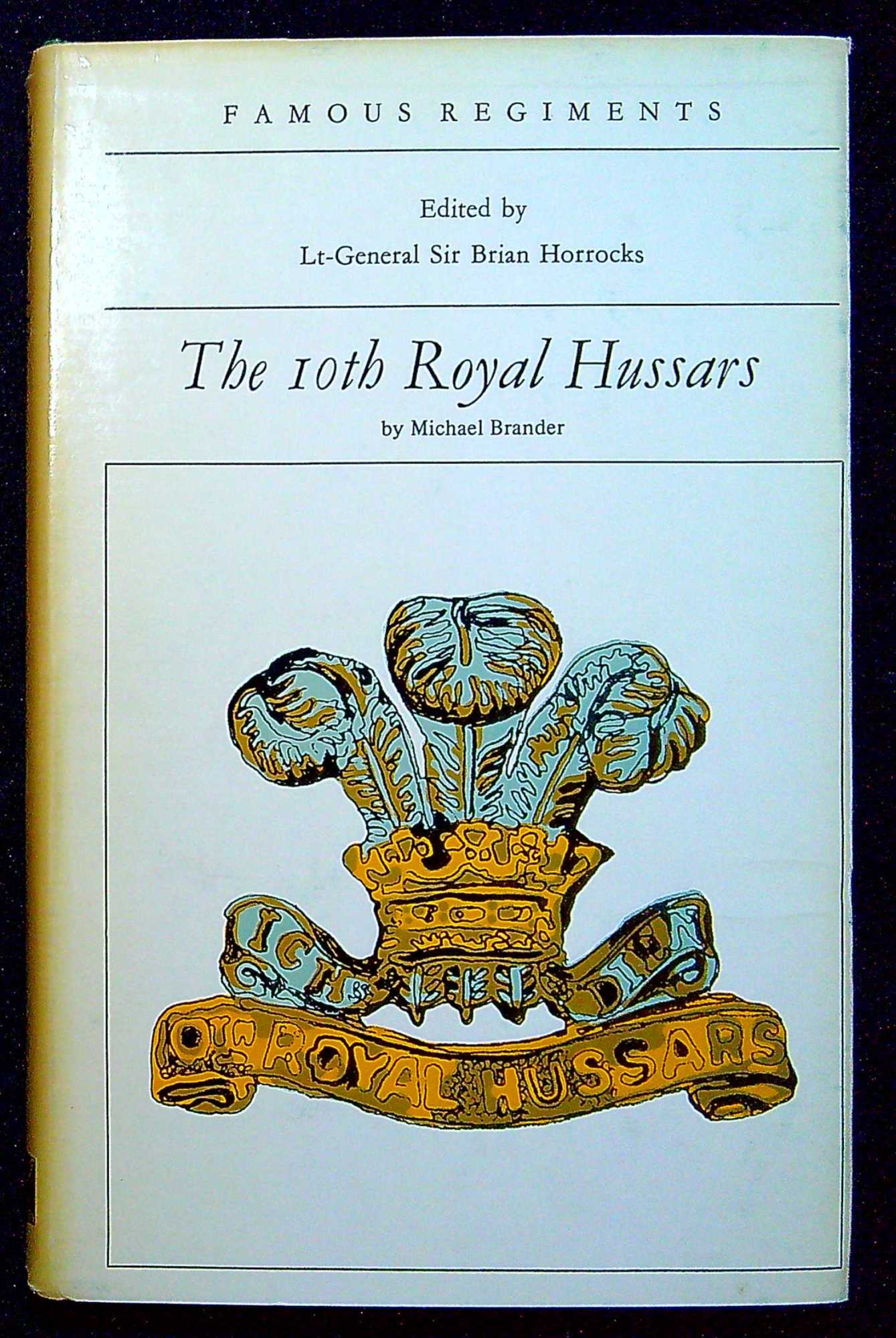 The 10th Royal Hussars (Prince of Wales Own) (Famous Regiments)
