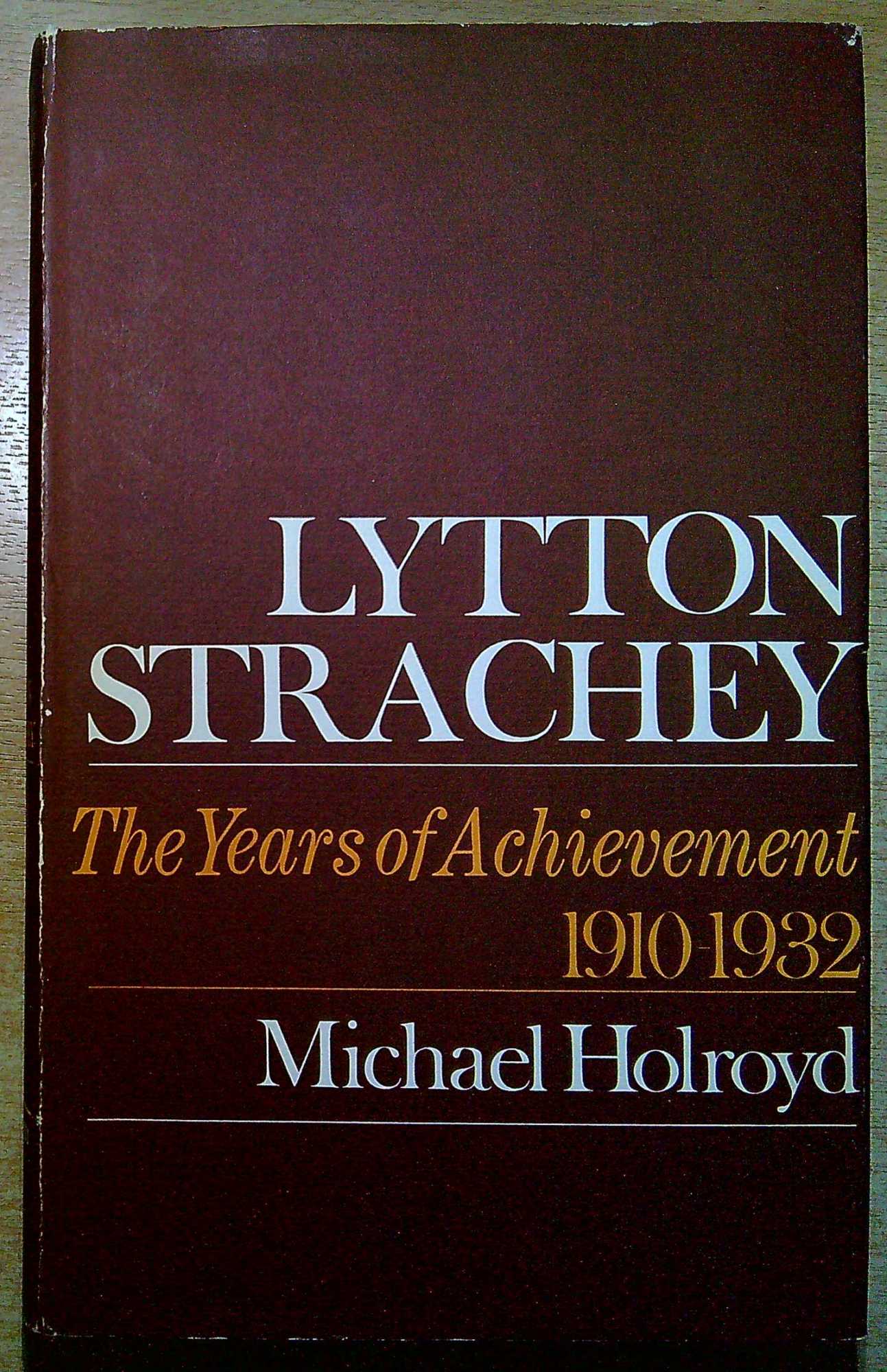 Lytton Strachey, volume II; The Years of Achievement (1910-1932)